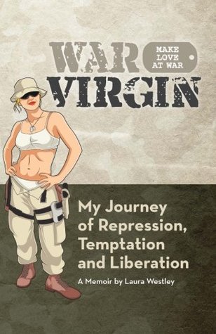 Download War Virgin: My Journey of Repression, Temptation and Liberation - Laura Westley file in PDF
