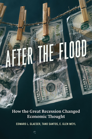 Read After the Flood: How the Great Recession Changed Economic Thought - Edward L. Glaeser file in PDF