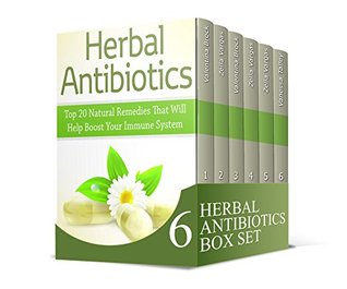 Read online Herbal Antibiotics Box Set: 123 Antibacterial Alternatives for Long-Term Disease Resistance (Herbal Antibiotics, herbal supplements, herbal remedies) - Valentina Brock file in ePub