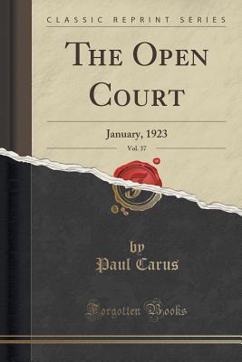 Read online The Open Court, Vol. 37: January, 1923 (Classic Reprint) - Paul Carus | ePub
