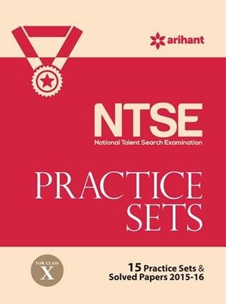 Download NTSE 15 Practice Sets & Solved Papers 2015-16 for Class 10th - Arihant | PDF