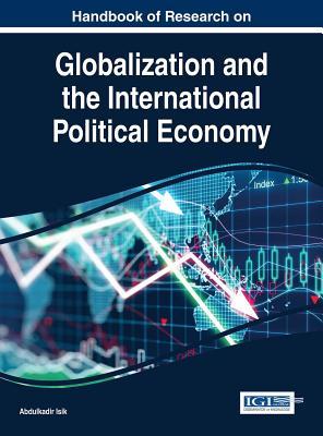 Read Handbook of Research on Globalization and the International Political Economy - Abdulkadir Isik file in ePub