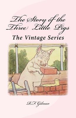 Download The Story of the Three Little Pigs: The Vintage Series - R.F. Gilmor file in PDF
