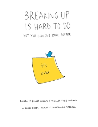 Read online Breaking Up Is Hard To Do But You Could've Done Better - Hilary Campbell file in PDF