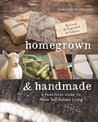 Read online Homegrown & Handmade: A Practical Guide to More Self-reliant Living - Deborah Niemann file in PDF