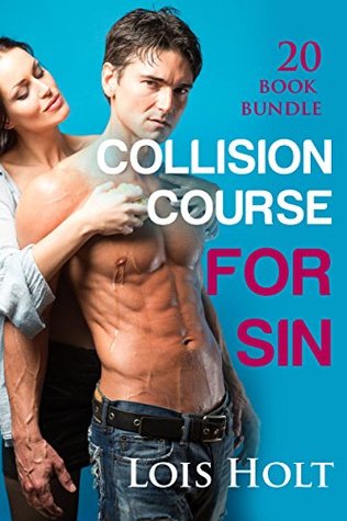 Read Erotica: Collision Course For Sin (New Adult Romance Multi Book Mega Bundle Erotic Sex Tales Taboo Box Set)(New Adult Erotica, Contemporary Coming Of Age Fantasy, Fetish) - Lois Holt | PDF
