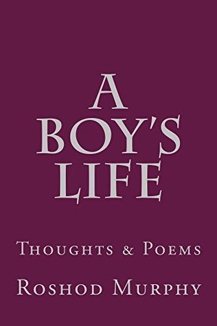 Read A Boy's Life : Collection of Thoughts & Poems - Roshod Murphy file in PDF