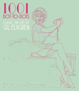 Download 1001 Dot-to-Dot: Classic Pinups by Gil Elvgren - Gil Elvgren file in PDF