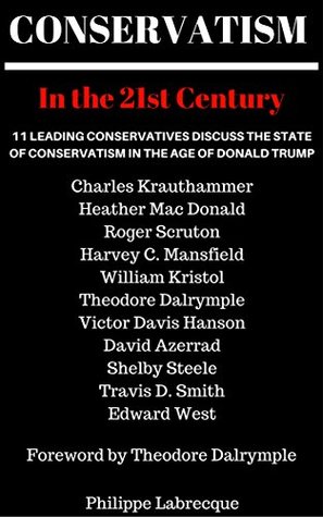 Read online Conservatism in the 21st Century: 11 leading conservatives discuss the state of conservatism in the age of Donald Trump. - Philippe Labrecque file in PDF