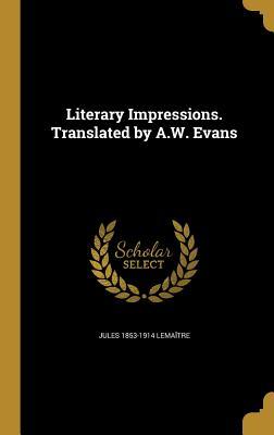 Read online Literary Impressions. Translated by A.W. Evans - Jules Lemaitre | PDF