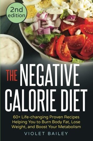 Download The Negative Calorie Diet: 60  Life-changing Proven Recipes Helping You to Burn Body Fat, Lose Weight, and Boost Your Metabolism - Violet Bailey file in PDF