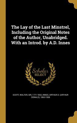 Download The Lay of the Last Minstrel, Including the Original Notes of the Author, Unabridged. with an Introd. by A.D. Innes - Walter Scott | PDF