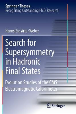 Read online Search for Supersymmetry in Hadronic Final States: Evolution Studies of the CMS Electromagnetic Calorimeter - Hannsjorg Weber file in PDF
