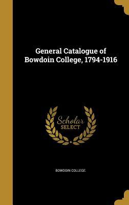 Read General Catalogue of Bowdoin College, 1794-1916 - Bowdoin College file in PDF