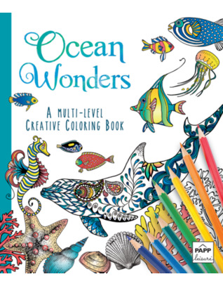 Download Ocean Wonders: A Multi Level Adult Creative Coloring Book - Papp Leisure file in PDF