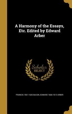 Download A Harmony of the Essays, Etc. Edited by Edward Arber - Francis Bacon | ePub