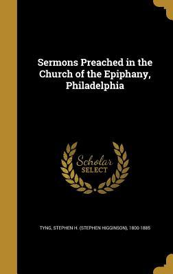 Download Sermons Preached in the Church of the Epiphany, Philadelphia - Stephen H. Tyng | PDF