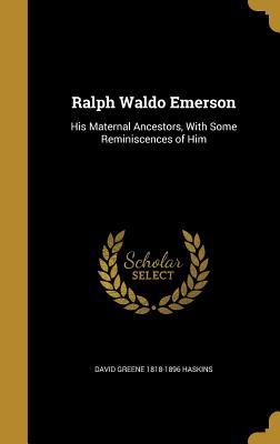 Download Ralph Waldo Emerson: His Maternal Ancestors, with Some Reminiscences of Him - David Greene Haskins file in ePub