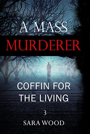 Download MYSTERY: A Mass Murderer - Coffin for the living: (Mystery, Suspense, Thriller, Suspense Crime Thriller, Murder) (ADDITIONAL BOOK INCLUDED ) (Suspense Thriller Mystery, Serial Killer, crime) - Sara Wood | ePub