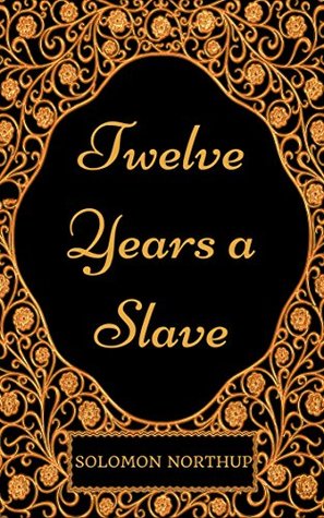 Read Twelve Years a Slave: By Solomon Northup : Illustrated - Solomon Northup | ePub