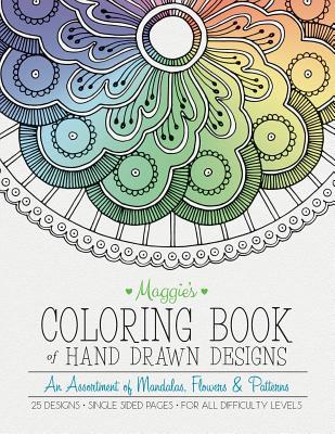 Read Maggie's Coloring Book of Hand Drawn Designs: An Assortment of Mandalas, Flowers & Patterns - Maggie E Burns file in ePub