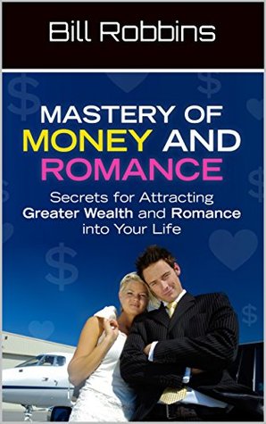Download Happiness: Secrets for Attracting Greater Wealth and Romance Into Your Life (Self Help, Success, Love, Health Book 1) - Bill Robbins | PDF