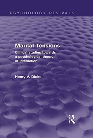 Read Marital Tensions (Psychology Revivals): Clinical Studies Towards a Psychological Theory of Interaction - Henry V. Dicks file in PDF