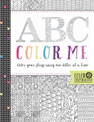Download ABC Color Me: Color your stress away one letter at a time (Color Me Inspirations) (Volume 1) - Danielle Hartgers file in ePub