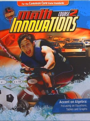 Read online Math Innovations Course 2: Accent on Algebra: Focusing on Equations, Tables and Graphs Student Text   6 year online license - GAVIN KATHERINE | PDF