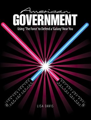 Download American Government: Using 'The Force' to Defend a 'Galaxy' Near You - Lisa Davis | PDF