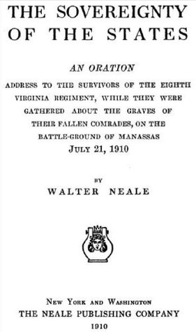 Read online The Sovereignty of the States; Address on the Battle-Ground of Manassas, July 21, 1910 - Walter Neale file in ePub