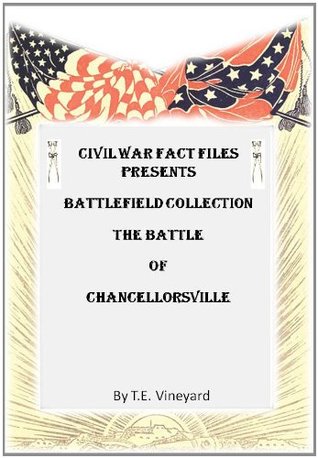 Read Civil War Fact Files Presents the Battle of Chancellorsville - T.E. Vineyard | ePub