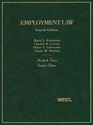 Read online Rothstein, Craver, Schroeder, and Shoben's Employment Law, 4th (Hornbook Series) - Mark A. Rothstein | ePub