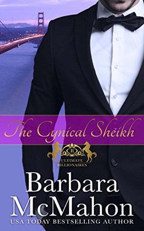 Read online The Cynical Sheikh (Ultimate Billionaires Book 1) - Barbara McMahon | PDF
