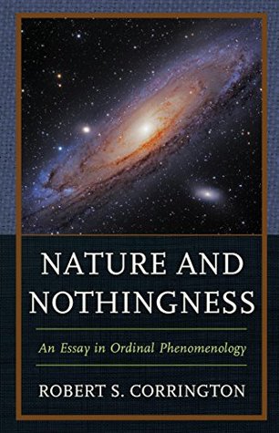 Download Nature and Nothingness: An Essay in Ordinal Phenomenology - Robert S Corrington file in PDF