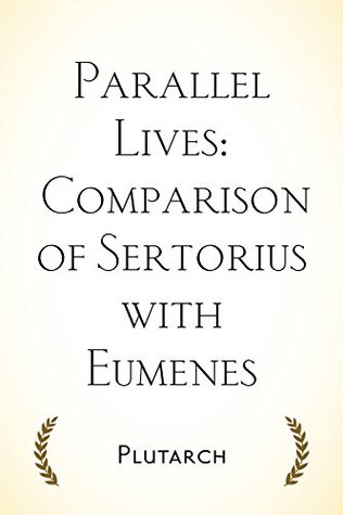 Read online Parallel Lives: Comparison of Sertorius with Eumenes - Plutarch file in PDF