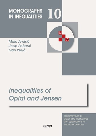 Read Inequalities of Opial and Jensen: Improvements of Opial-type inequalities with applications to fractional calculus - Maja Andrič file in ePub