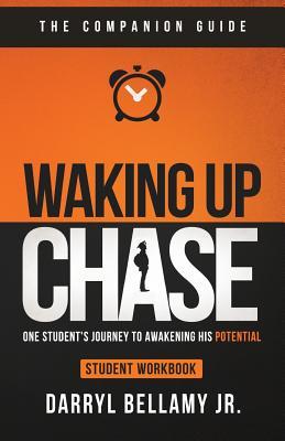 Read Waking Up Chase - Companion Guide: One Student's Guide to Awakening His Potential - Darryl P Bellamy Jr | PDF
