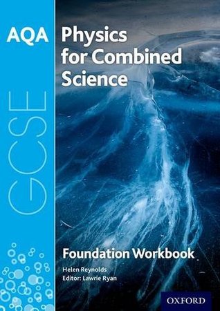 Read AQA GCSE Physics for Combined Science (Trilogy) Workbook: Foundation - Helen Reynolds | PDF
