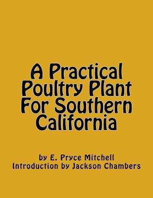 Read online A Practical Poultry Plant For Southern California - Ernest Pryce Mitchell | ePub