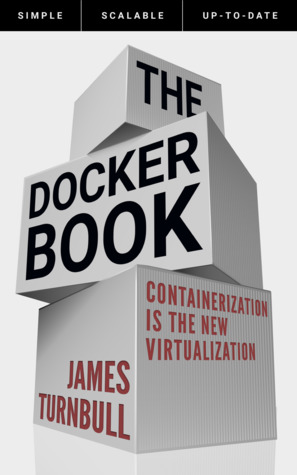 Read The Docker Book: Containerization is the new virtualization - James Turnbull | PDF