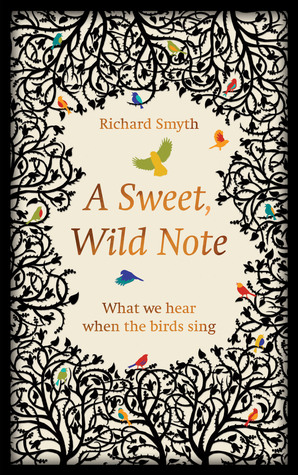 Download A Sweet, Wild Note: What We Hear When the Birds Sing - Richard Smyth file in ePub