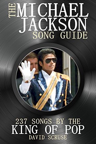 Read online The Michael Jackson Song Guide: 237 Songs By The King of Pop - David Scruse file in ePub