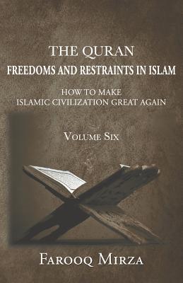 Download Freedoms and Restraints in Islam: How to Make Islamic Civilization Great Again - Farooq Mirza | ePub