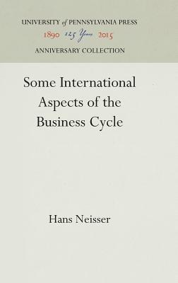 Download Some International Aspects of the Business Cycle - Hans Neisser file in PDF