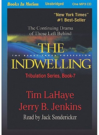 Read online The Indwelling Unabridged Audio CD (Left Behind Series, Book 7) by Jerry B. Jenkins, Tim LaHaye, Read by Jack Sondericker - Tim LaHaye | PDF