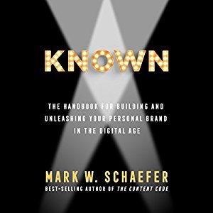 Read KNOWN: The Handbook for Building and Unleashing Your Personal Brand in the Digital Age - Mark W. Schaefer file in ePub
