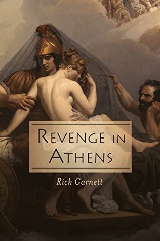 Download Revenge in Athens: From the Files of Lysias the Lawyer - Rick Garnett | PDF