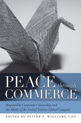 Read online Peace Through Commerce: Responsible Corporate Citizenship and the Ideals of the United Nations Global Compact - C S C Oliver F Williams file in ePub
