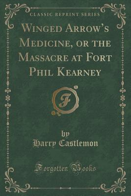 Download Winged Arrow's Medicine, or the Massacre at Fort Phil Kearney - Harry Castlemon file in ePub